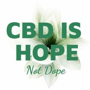 CBD is Hope, Not Dope.